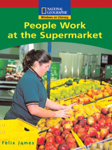 Windows on Literacy Emergent (Social Studies: Economics/Government): People Work at the Supermarket (Language, Literacy, and Vocabulary - Windows on Literacy) cover