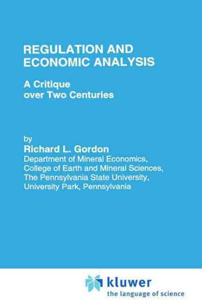 Regulation and Economic Analysis: A Critique over Two Centuries (Topics in Regulatory Economics and Policy, 16) cover