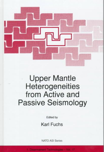 Upper Mantle Heterogeneities from Active and Passive Seismology (NATO Science Partnership Subseries: 1, 17) cover