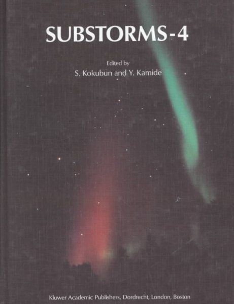 Substorms-4: International Conference on Substorms-4 (Astrophysics and Space Science Library, 238)
