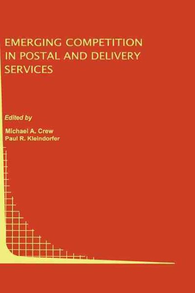 Emerging Competition in Postal and Delivery Services (Topics in Regulatory Economics and Policy, 31) cover
