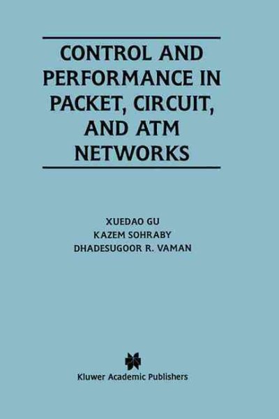 Control and Performance in Packet, Circuit, and ATM Networks (The Kluwer International Series in Engineering and Computer Science) cover