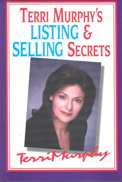 Terri Murphy's Listing and Selling Secrets: How to Become a Million's Producer cover