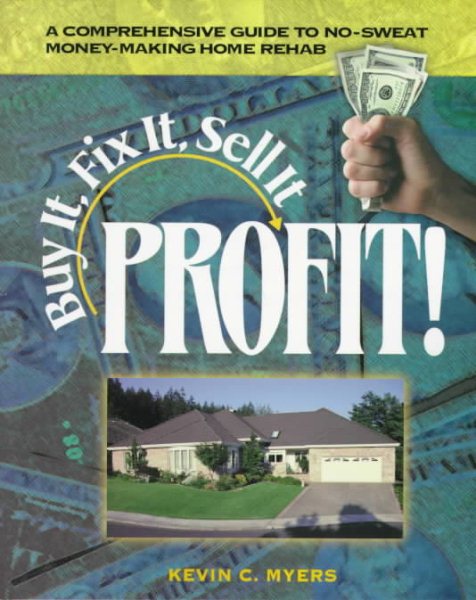 Buy It, Fix It, Sell It: Profit! cover