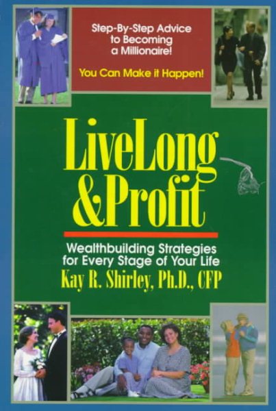 Live Long & Profit: Wealthbuilding Strategies for Every Stage of Your Life cover