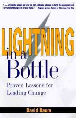 Lightning in a Bottle: Proven Lessons for Leading Change cover