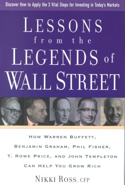 Lessons from the Legends of Wall Street : How Warren Buffett, Benjamin Graham, Phil Fisher, T. Rowe Price, and John Templeton Can Help You Grow Rich cover
