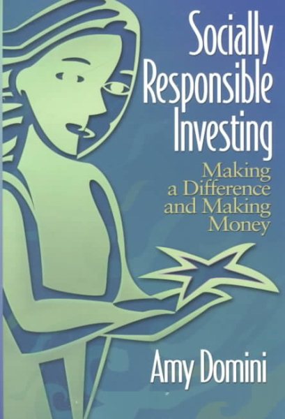 Socially Responsible Investing : Making a Difference and Making Money