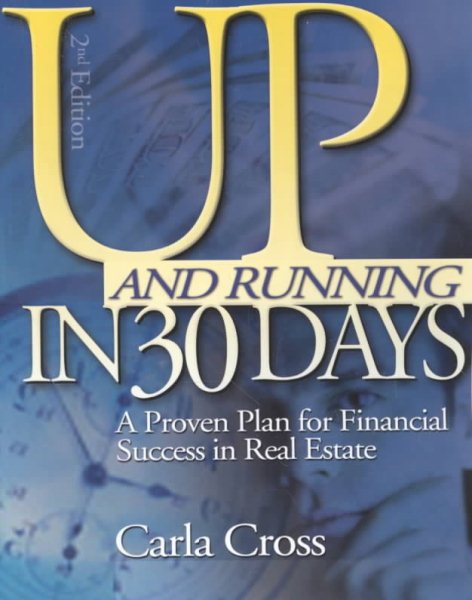 Up and Running in 30 Days: A Proven Plan for Financial Success in Real Estate