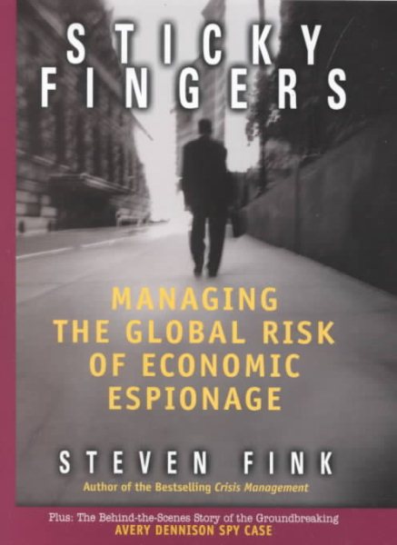 Sticky Fingers: Managing the Global Risk of Economic Espionage