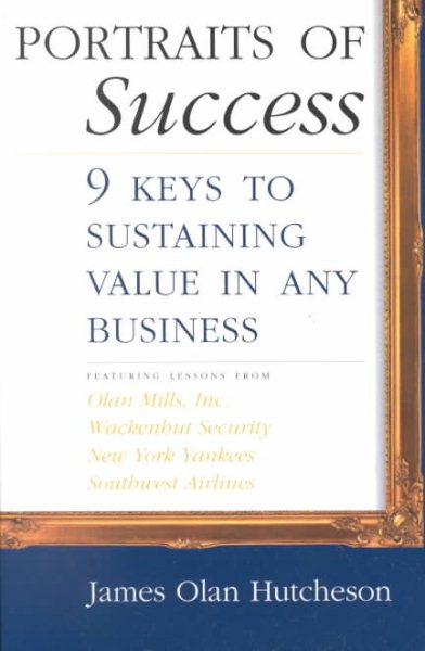 Portraits of Success: 9 Keys to Sustaining Value in Any Business cover