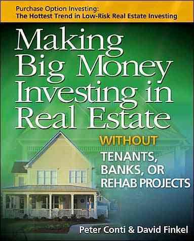 Making Big Money Investing in Real Estate: Without Tenants, Banks, or Rehab Projects cover