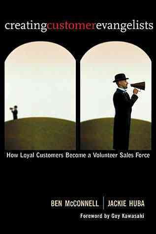 Creating Customer Evangelists: How Loyal Customers Become a Volunteer Sales Force cover