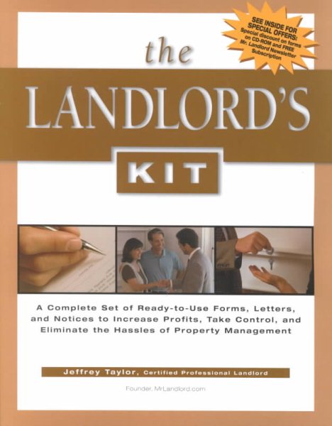The Landlord's Kit: A Complete Set of Ready-To-Use Forms, Letters, and Notices to Increase Profits, Take Control, and Eliminate the Hassle