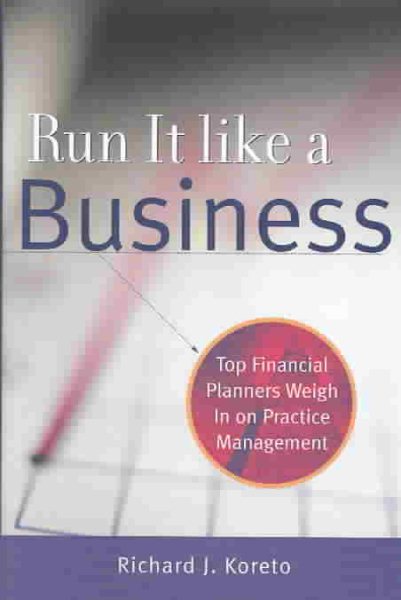 Run It Like a Business: Top Financial Planners Weigh In on Practice Management
