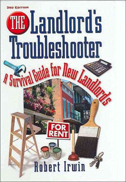 The Landlord's Troubleshooter: A Survival Guide for New Landlords cover