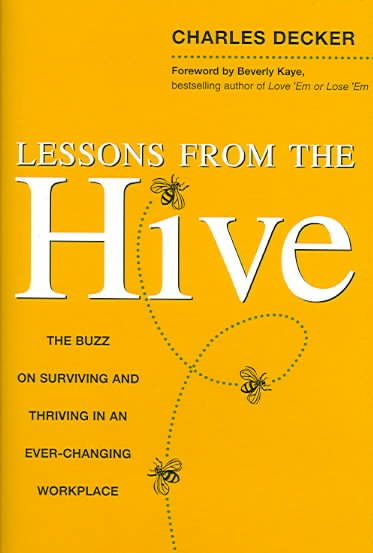 Lessons from the Hive: The Buzz on Surviving and Thriving in an Ever-Changing Workplace cover
