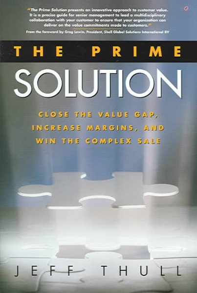 The Prime Solution: Close the Value Gap, Increase Margins, and Win the Complex Sale cover