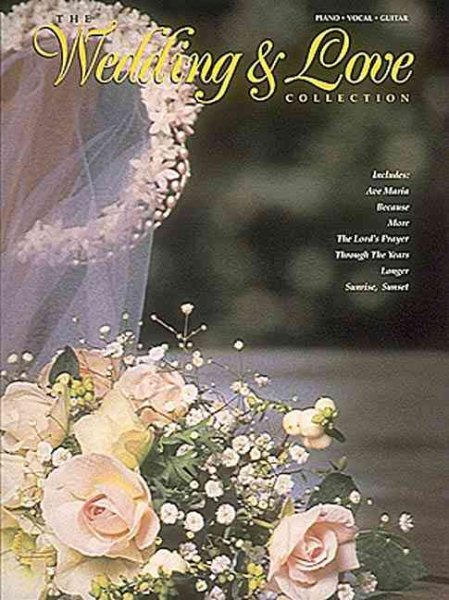 The Wedding & Love Collection : Piano - Vocal - Guitar Songbook