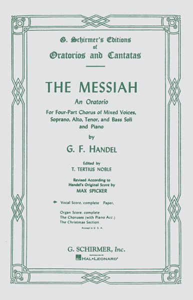 The Messiah: An Oratorio for Four-Part Chorus of Mixed Voices, Soprano, Alto, Tenor, and Bass Soli and Piano cover