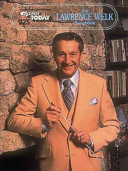 Lawrence Welk Songbook: E-Z Play Today Volume 225 cover