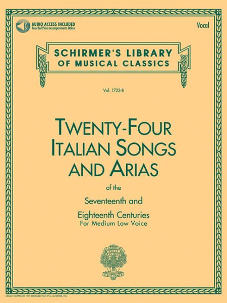 Twenty-four Italian Songs and Arias of the Seventeenth and Eighteenth Centuries: For Medium Low Voice (book with online audio) (Schirmer's Library of Musical Classics) cover
