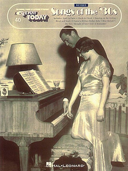 Songs of the '30s: E-Z Play Today Volume 40 cover