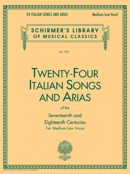 Twenty-four Italian Songs and Arias of the Seventeenth and Eighteenth Centuries for Medium Low Voice (Schirmer's Library of Musical Classics, Vol. 1723) (English and Italian Edition) cover