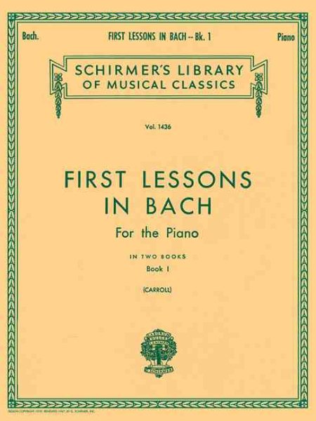 First Lessons in Bach - Book 1: Schirmer Library of Classics Volume 1436 Piano Solo cover