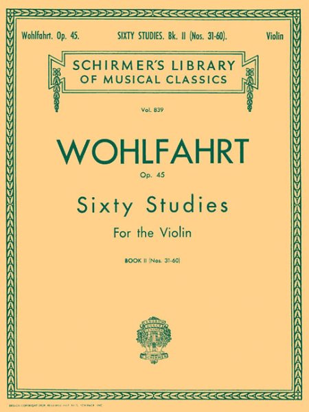 Wohlfahrt - 60 Studies, Op. 45 - Book 2: Schirmer Library of Classics Volume 839 Violin Method (Schirmer's Library of Musical Classics) cover
