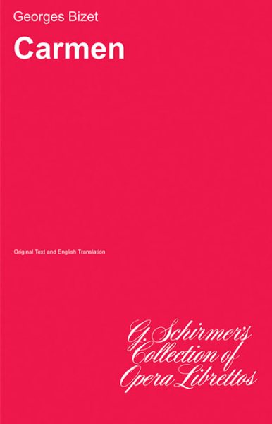Carmen (Schirmer's Collection of Opera Librettos) cover