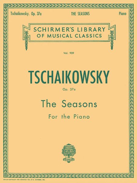 Seasons, Op. 37a: Schirmer Library of Classics Volume 909 Piano Solo (Schirmer's Library of Musical Classics) cover
