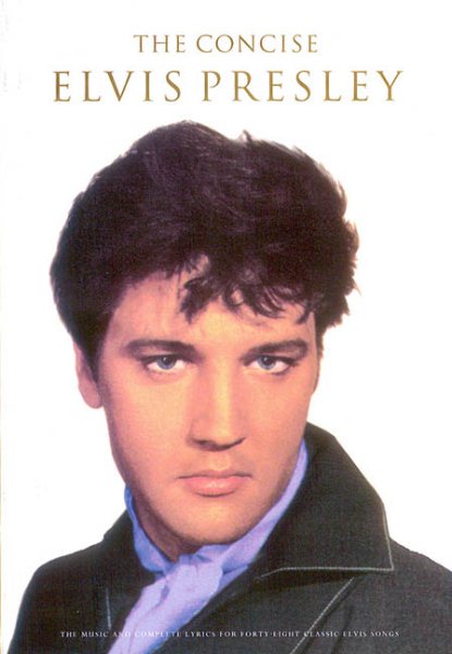 Concise Elvis Presley