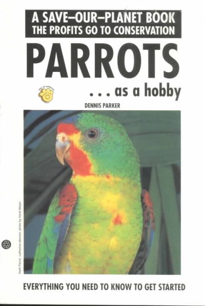 Parrots...Getting Started (Save-Our-Planet Book) cover