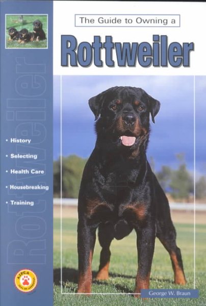 The Guide to Owning a Rottweiler (Re Dog Series) cover