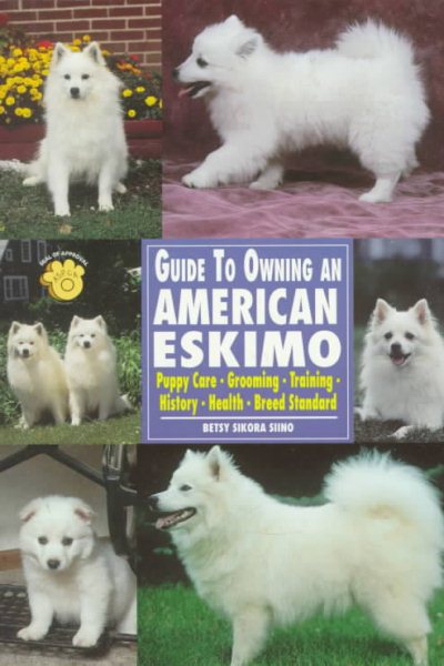Guide to Owning an American Eskimo (Re Dog) cover