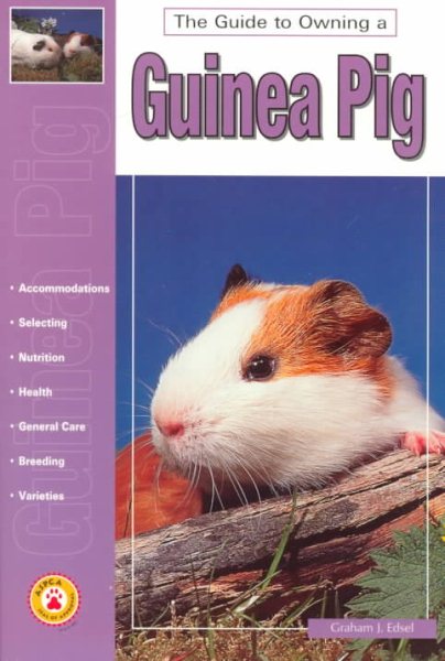 Guide to Owning a Guinea Pig: Housing, Feeding, Breeding, Exhibition, Health Care (Re Series) cover