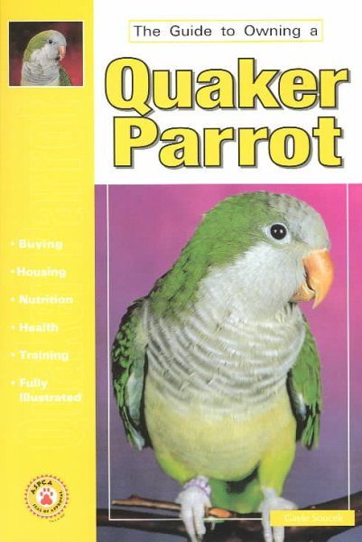 The Guide to Owning a Quaker Parrot cover