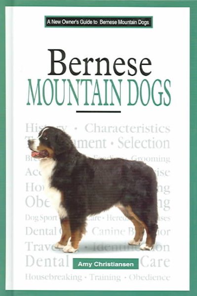 A New Owner's Guide To Bernese Mountain Dogs cover