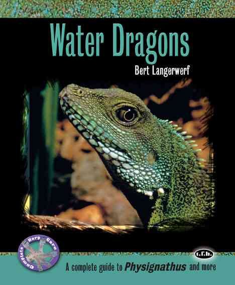Water Dragons: A Complete Guide to Physignathus and More (Complete Herp Care) cover