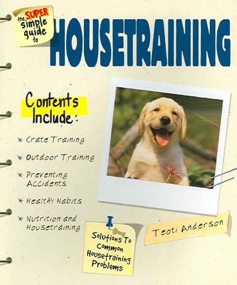 The Super Simple Guide to Housetraining