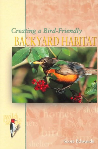 Creating a Bird-Friendly Backyard Habitat (T.F.H. Wild Birds Series)