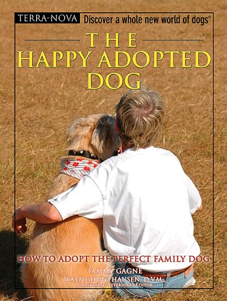 The Happy Adopted Dog: How to Adopt the Perfect Family Dog (Terra-Nova) cover
