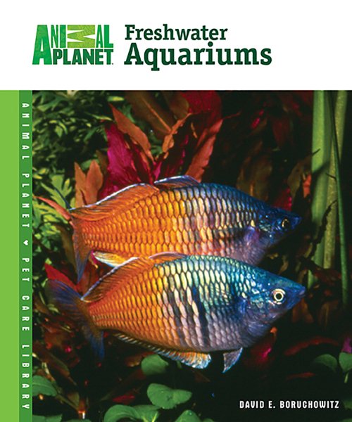 Freshwater Aquariums (Animal Planet® Pet Care Library) cover