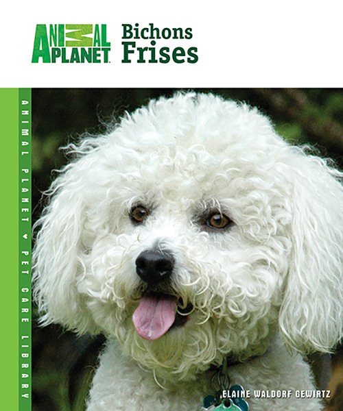 Bichons Frises (Animal Planet® Pet Care Library) cover