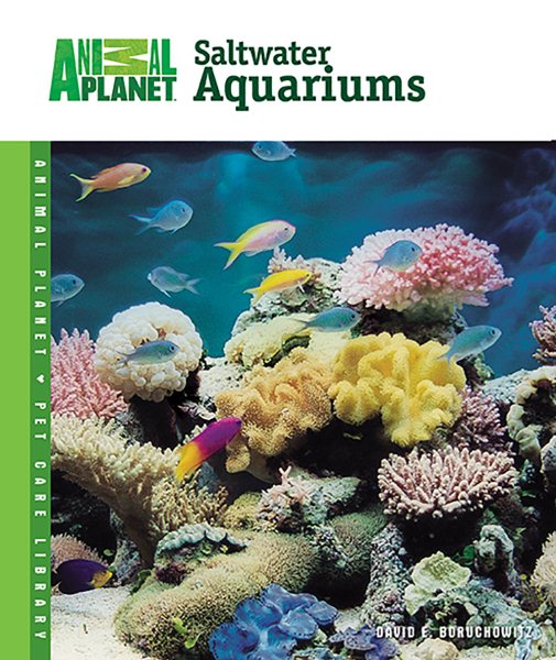 Setup & Care of Saltwater Aquariums (Animal Planet® Pet Care Library) cover