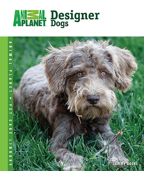 Designer Dogs (Animal Planet Pet Care Library) cover