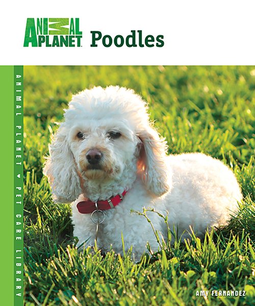 Poodles (Animal Planet® Pet Care Library) cover