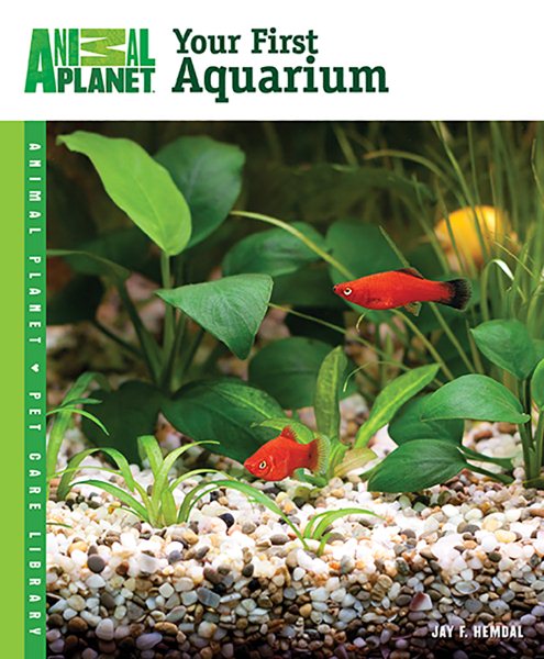 Your First Aquarium (Animal Planet® Pet Care Library) cover