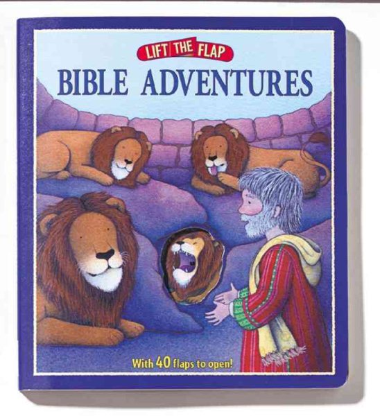 Bible Adventures: Lift the Flap (Lift-The-Flap Bible Adventures) cover